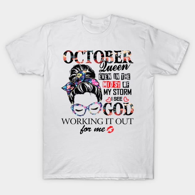 October Queen Even In The Midst Of My Storm I See God T-Shirt by trainerunderline